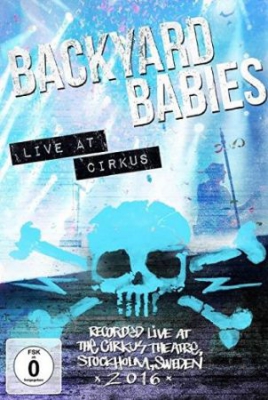 Backyard Babies - Live At Cirkus