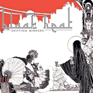Blaak Heat – Shifting Mirrors
