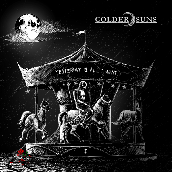 Colder Suns – Yesterday Is All I Want
