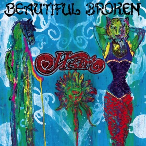 Heart – Beautiful Broken