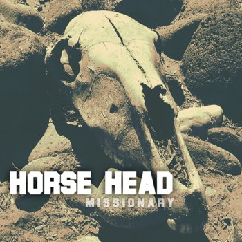 Horse Head – Missionary2015