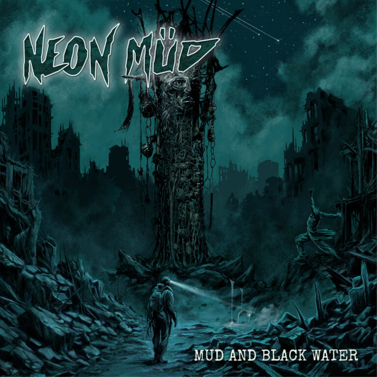 Neon Müd – Mud And Black Water