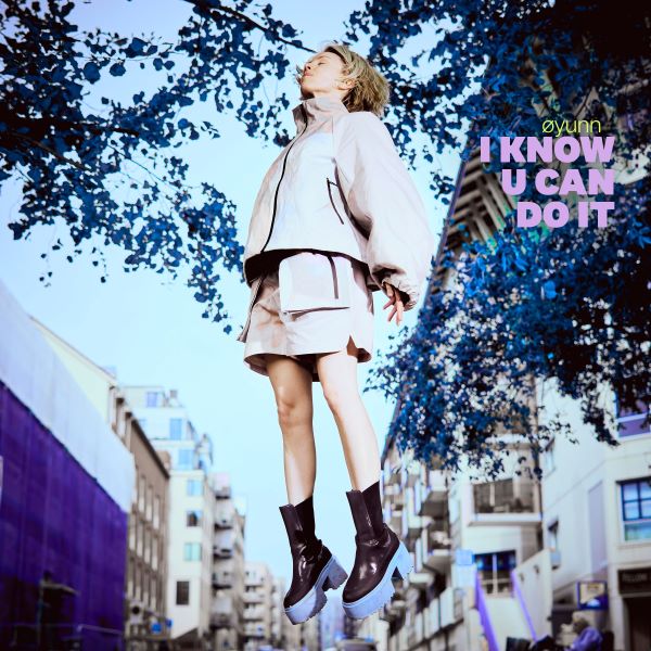 Øyunn – I know U Can Do It