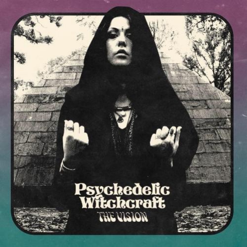 Psychedelic Witchcraft – The Vision