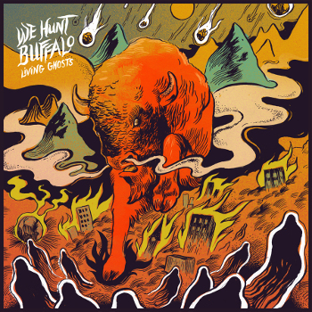 We Hunt Buffalo – LivingGhosts2015