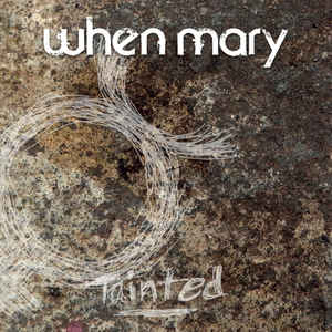When Mary – Tainted